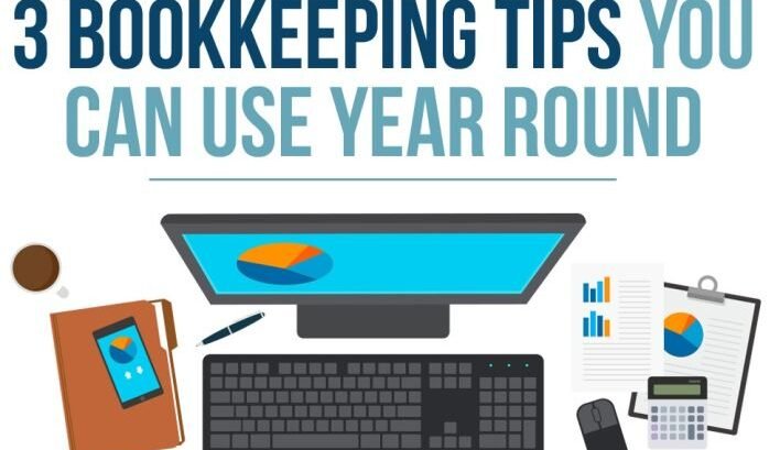 3 Bookkeeping Tips You Can Use Year Round